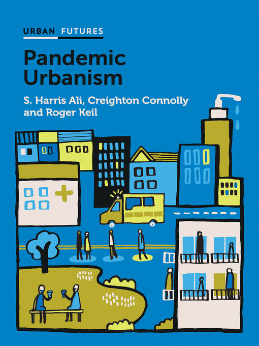 Title details for Pandemic Urbanism by S. Harris Ali - Available